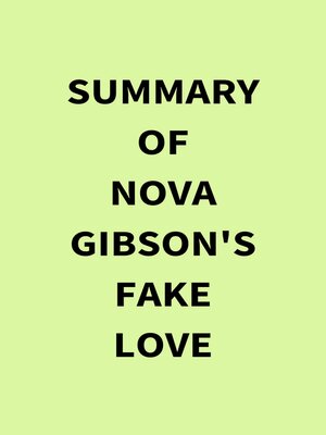 cover image of Summary of Nova Gibson's Fake Love